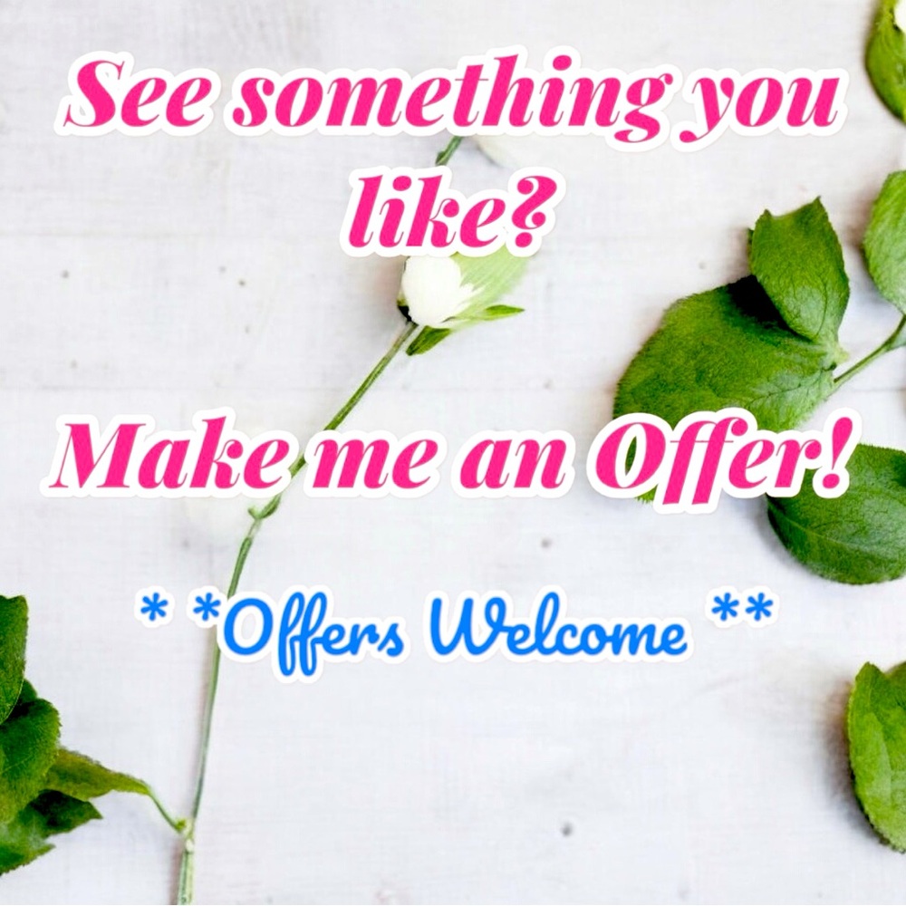 See something you like, make me an offer!